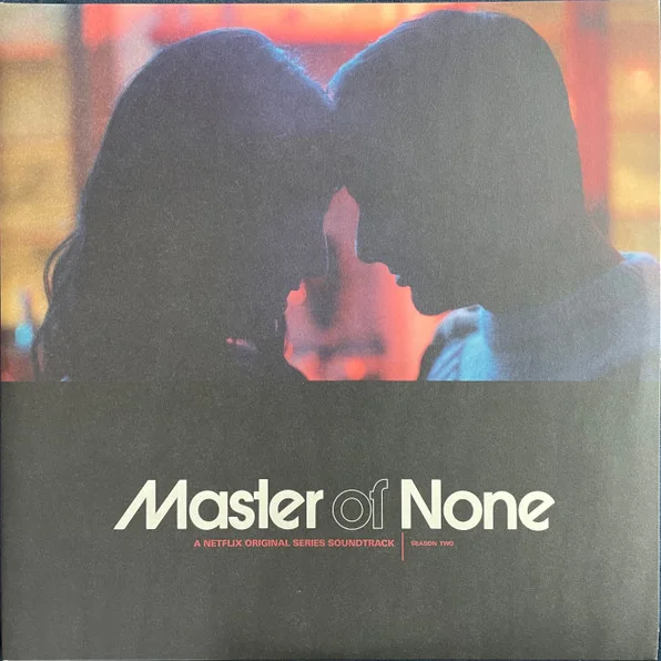 Cover of Master Of None - A Netflix Original Series Soundtrack - Season Two